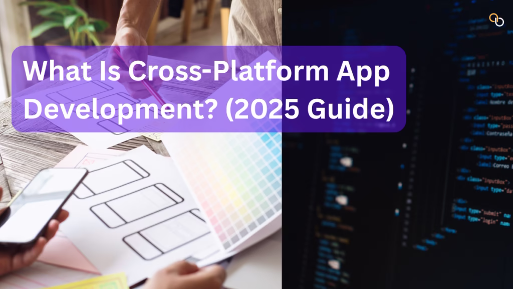 What Is Cross-Platform App Development?